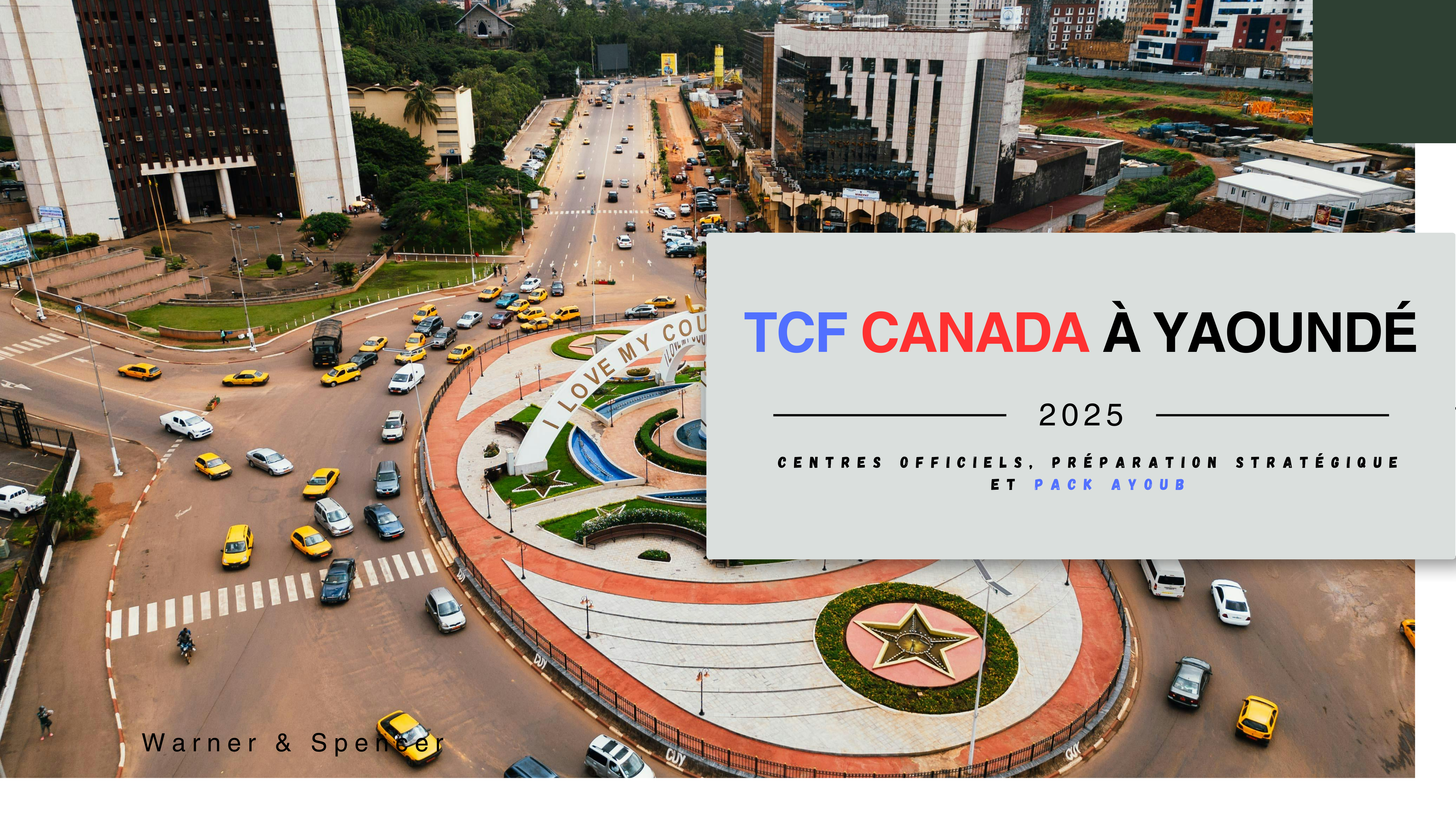 TCF Canada à Yaoundé 2025 : centres officiels, préparation stratégique et Pack AYOUB