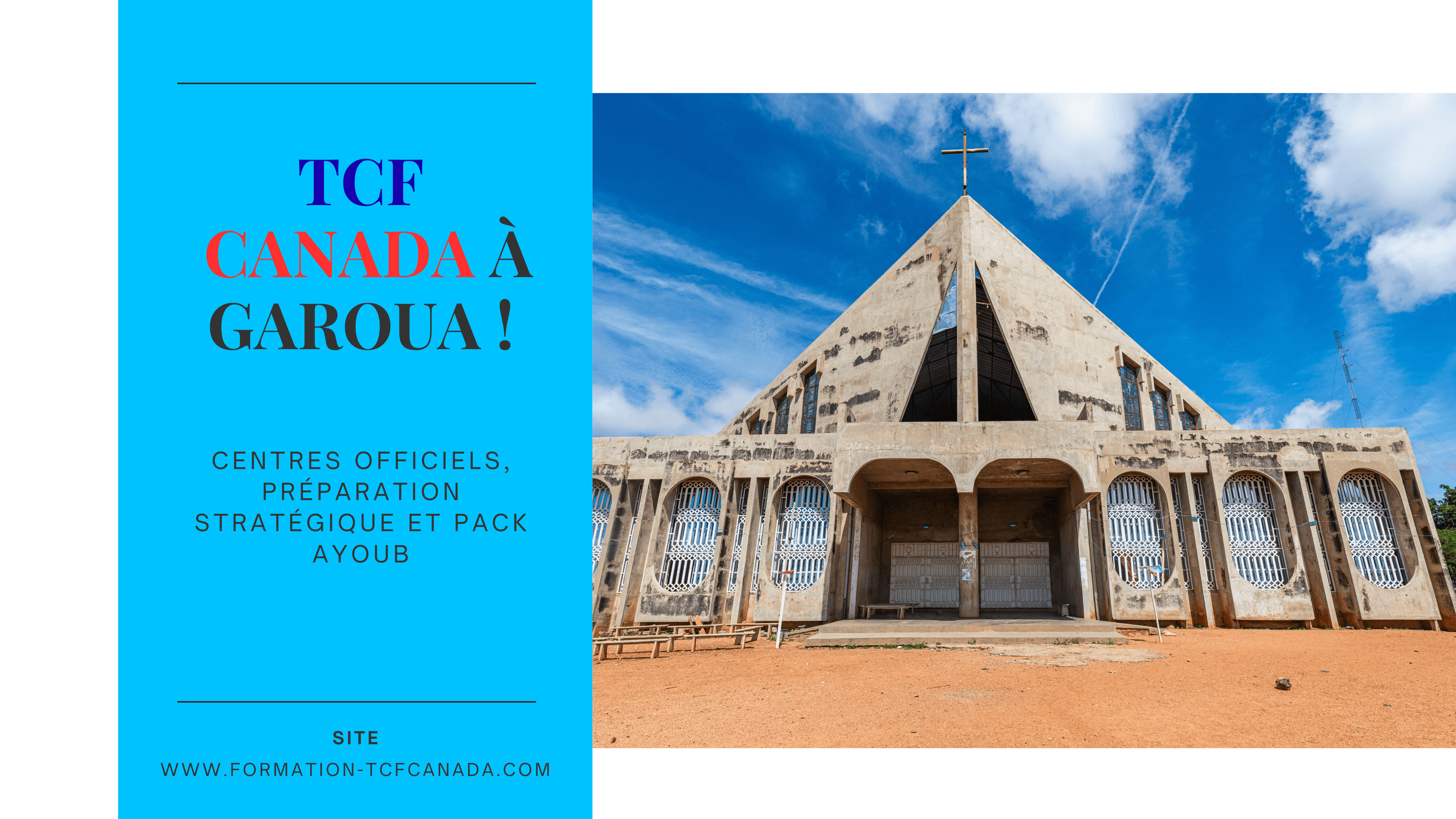 TCF Canada à Garoua 2025 : centres officiels, préparation stratégique et Pack AYOUB